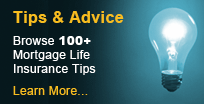 Browse 100+ Mortgage Life Insurance Tips